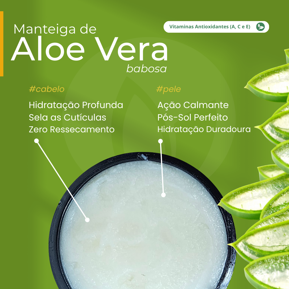 Manteiga de Aloe Vera (babosa) 100% vegetal - uso capilar e corporal