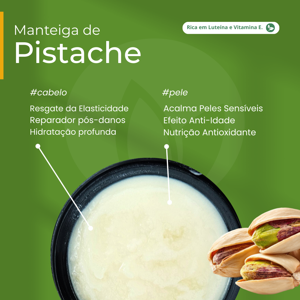 Manteiga de Pistache 100% vegetal - uso capilar e corporal